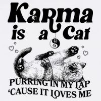 Karma Is A Cat Purring In My Lap Cause It Loves Me Garment-Dyed Sweatshirt