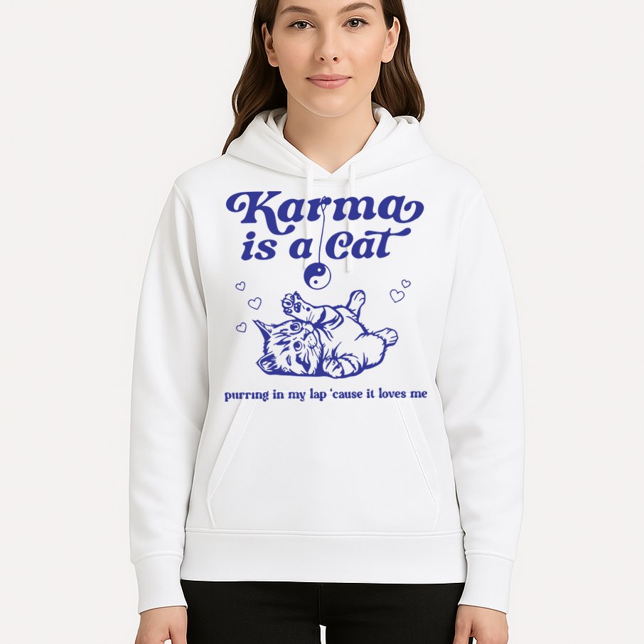 Karma Is A Cat Hoodie