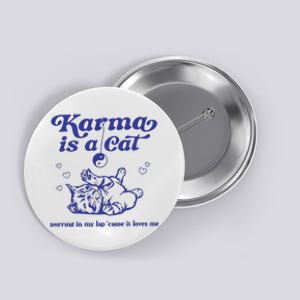 Karma Is A Cat Button