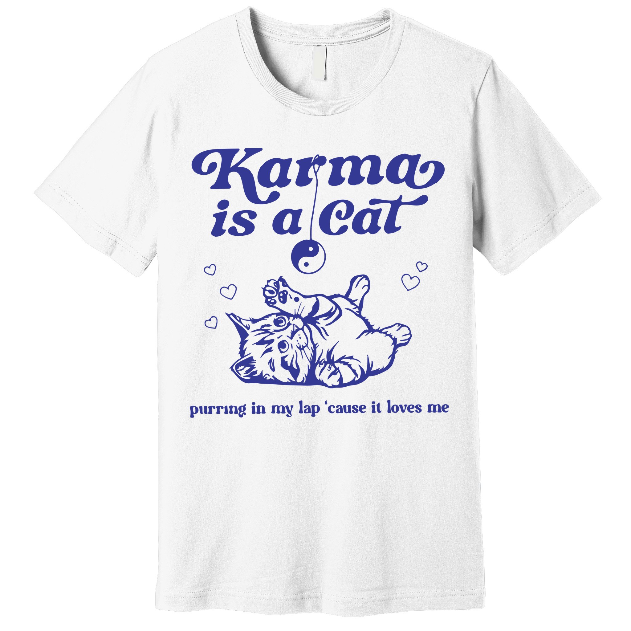 Karma Is A Cat Premium T-Shirt