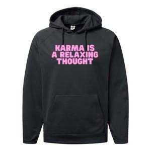 Karma Is A Relaxing Thought Funny Revenge Joke Meme Performance Fleece Hoodie