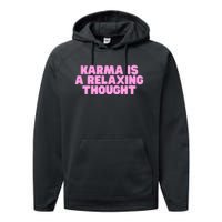 Karma Is A Relaxing Thought Funny Revenge Joke Meme Performance Fleece Hoodie