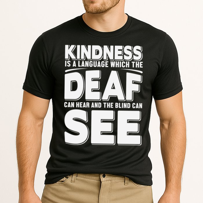 Kindness Is A Language Which Deaf Performance Shirt