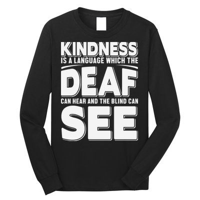 Kindness Is A Language Which Deaf Long Sleeve Shirt