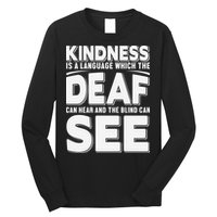 Kindness Is A Language Which Deaf Long Sleeve Shirt