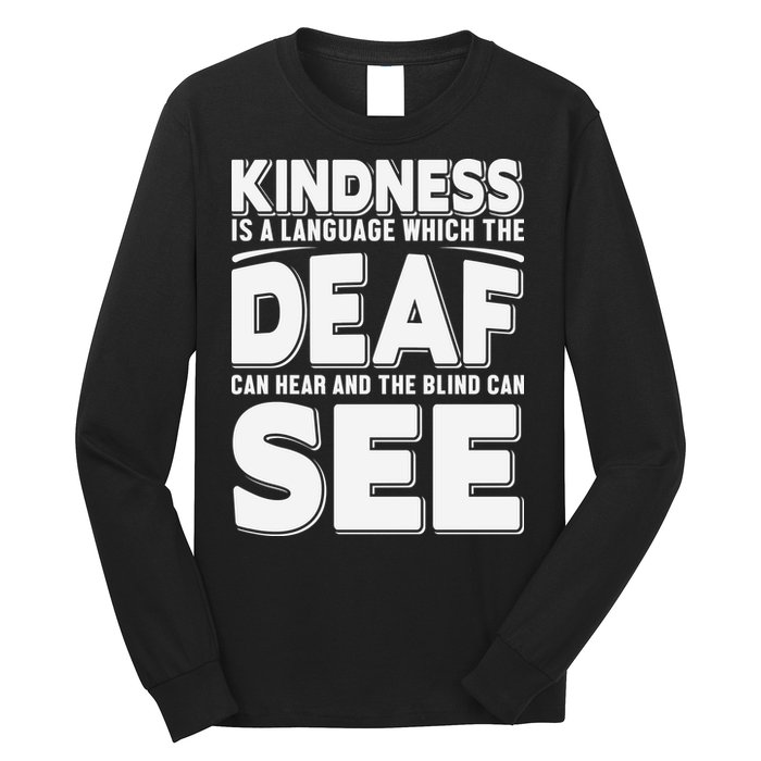 Kindness Is A Language Which Deaf Long Sleeve Shirt