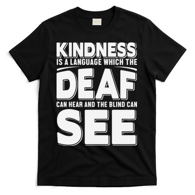 Kindness Is A Language Which Deaf T-Shirt