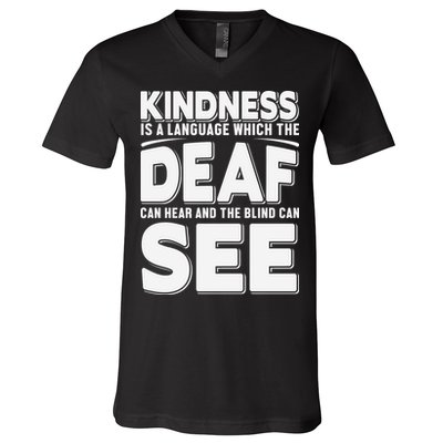 Kindness Is A Language Which Deaf V-Neck T-Shirt