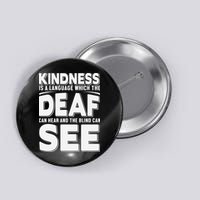 Kindness Is A Language Which Deaf Button