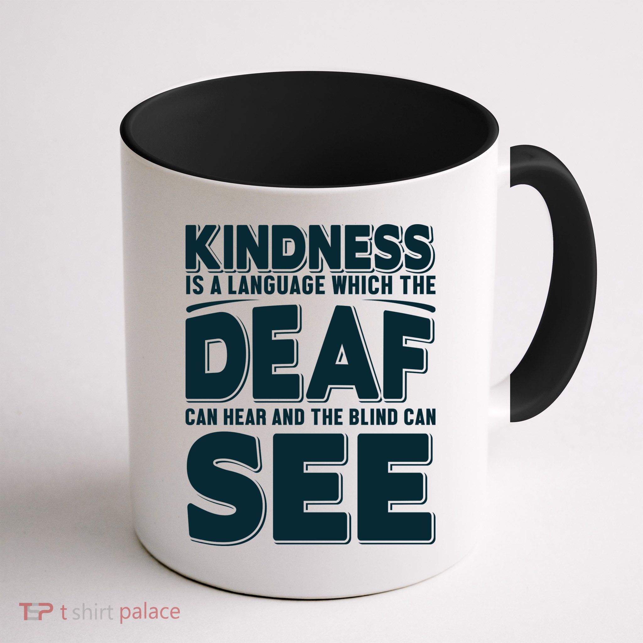 Kindness Is A Language Which Deaf Mug