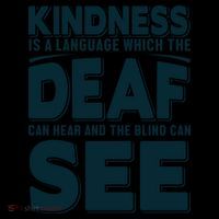 Kindness Is A Language Which Deaf Mug