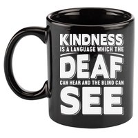 Kindness Is A Language Which Deaf 11oz C Handle Ceramic Mug