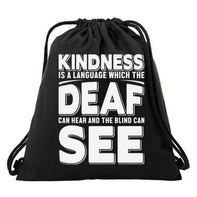 Kindness Is A Language Which Deaf Drawstring Bag