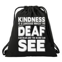 Kindness Is A Language Which Deaf Drawstring Bag