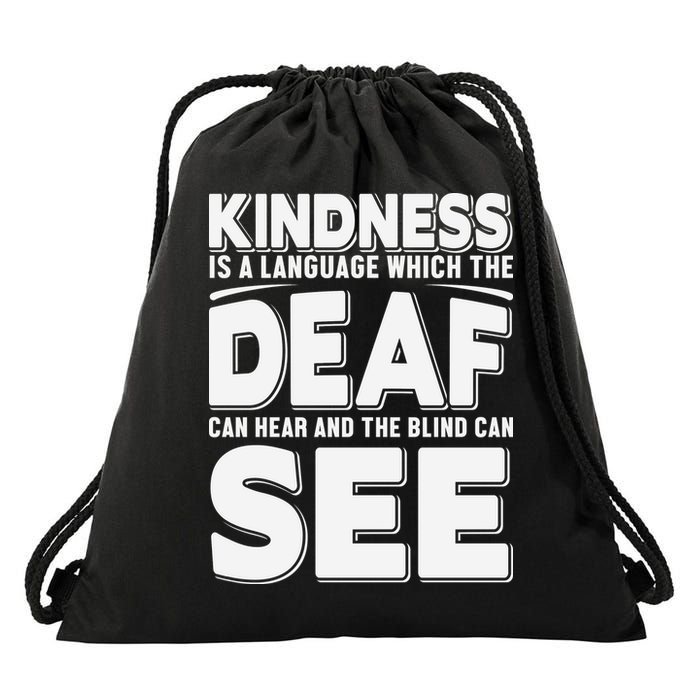 Kindness Is A Language Which Deaf Drawstring Bag