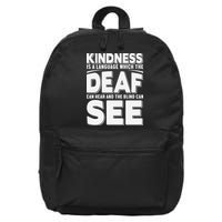 Kindness Is A Language Which Deaf 16 in Basic Backpack