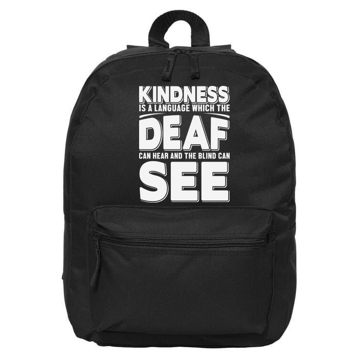Kindness Is A Language Which Deaf 16 in Basic Backpack