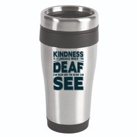 Kindness Is A Language Which Deaf 16oz Travel Tumbler