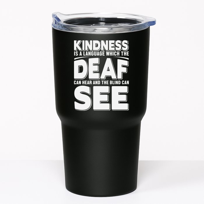 Kindness Is A Language Which Deaf Tumbler