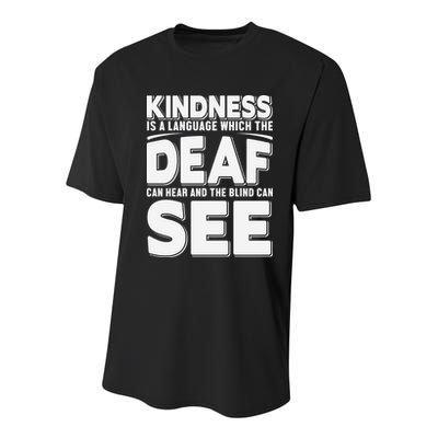 Kindness Is A Language Which Deaf Youth Performance Sprint T-Shirt