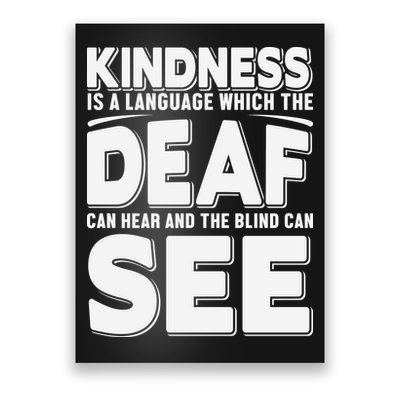 Kindness Is A Language Which Deaf Poster