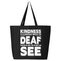 Kindness Is A Language Which Deaf 25L Jumbo Tote