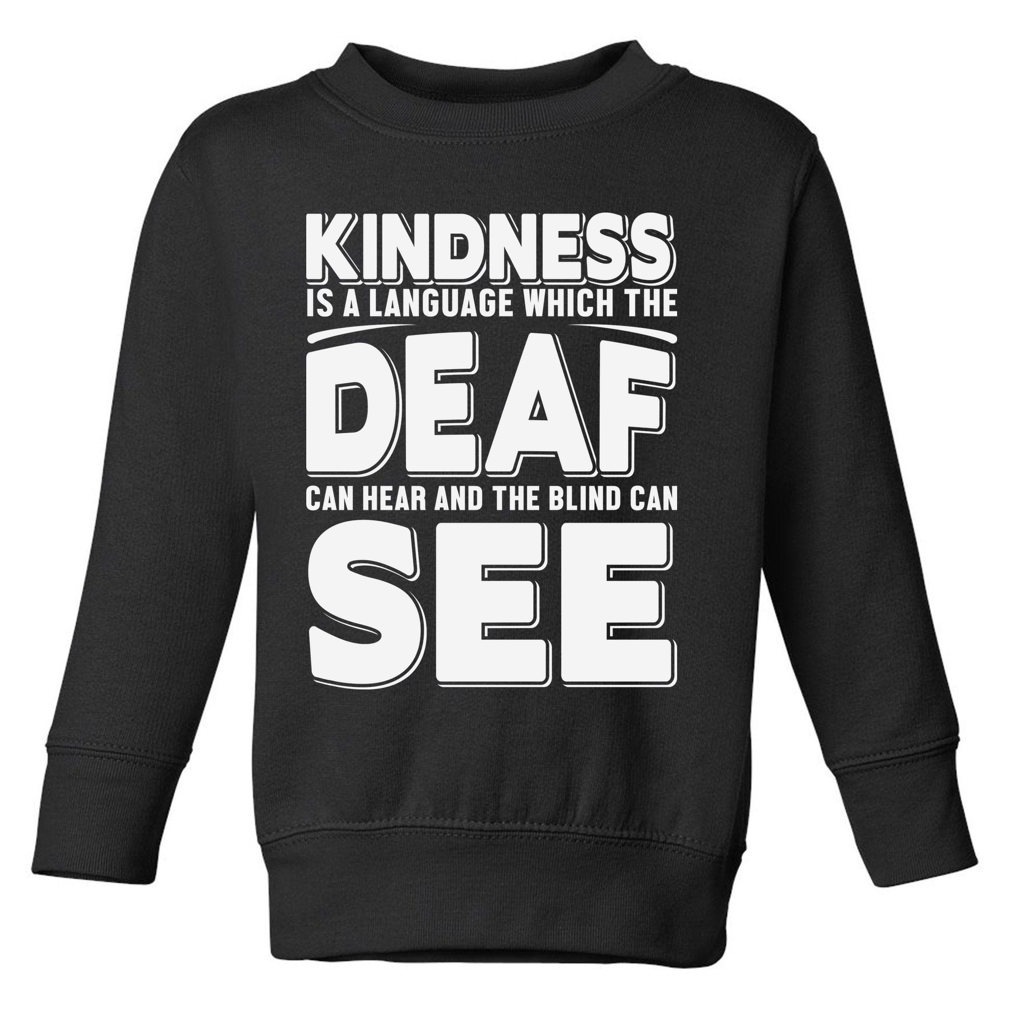 Kindness Is A Language Which Deaf Toddler Sweatshirt