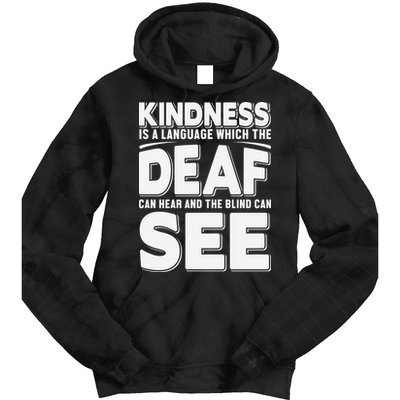 Kindness Is A Language Which Deaf Tie Dye Hoodie