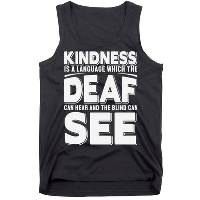 Kindness Is A Language Which Deaf Tank Top
