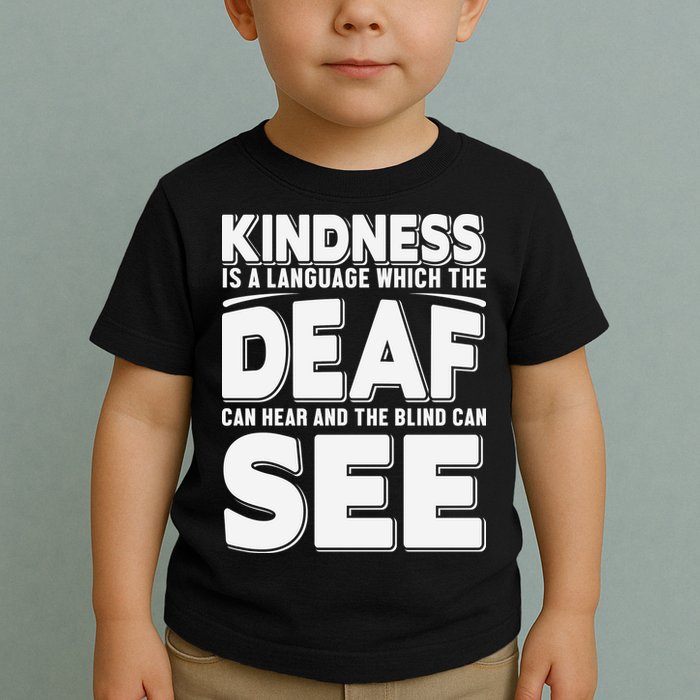 Kindness Is A Language Which Deaf Toddler T-Shirt