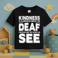 Kindness Is A Language Which Deaf Toddler T-Shirt