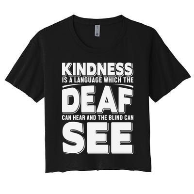 Kindness Is A Language Which Deaf Crop Top