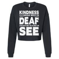 Kindness Is A Language Which Deaf Cropped Pullover Crew
