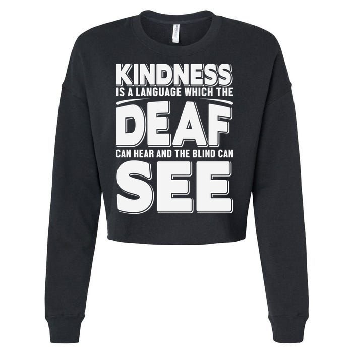 Kindness Is A Language Which Deaf Cropped Pullover Crew