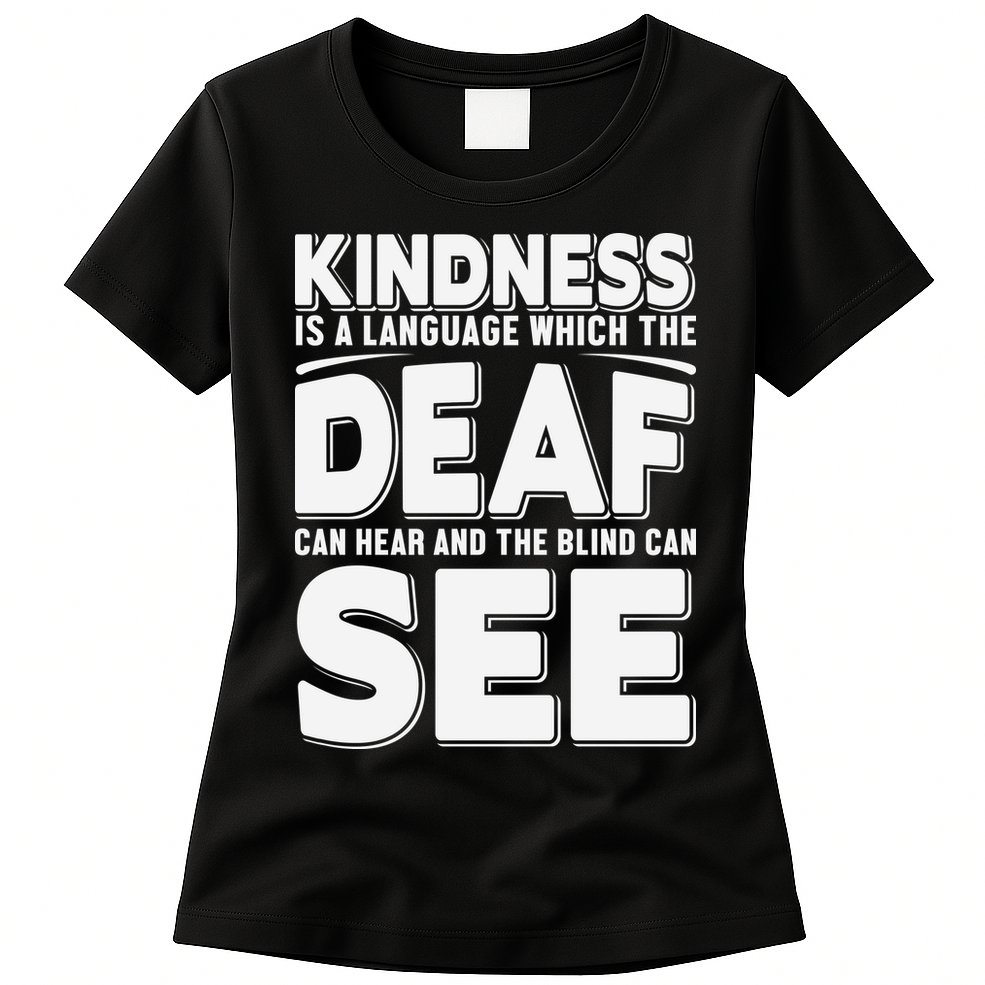 Kindness Is A Language Which Deaf Womens T-Shirt