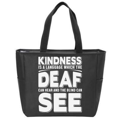 Kindness Is A Language Which Deaf Zip Tote Bag