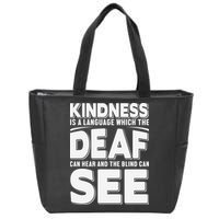 Kindness Is A Language Which Deaf Zip Tote Bag