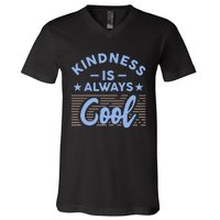 Kindness Is Always Cool Be Kind V-Neck T-Shirt