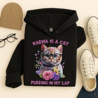 Karma Is A Cat Purring In My Lap Hoodie