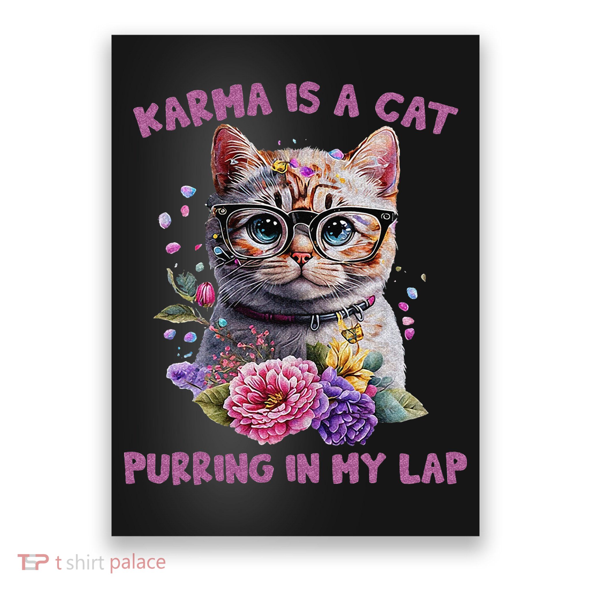 Karma Is A Cat Purring In My Lap Poster