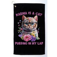 Karma Is A Cat Purring In My Lap Golf Towel