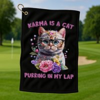 Karma Is A Cat Purring In My Lap Golf Towel