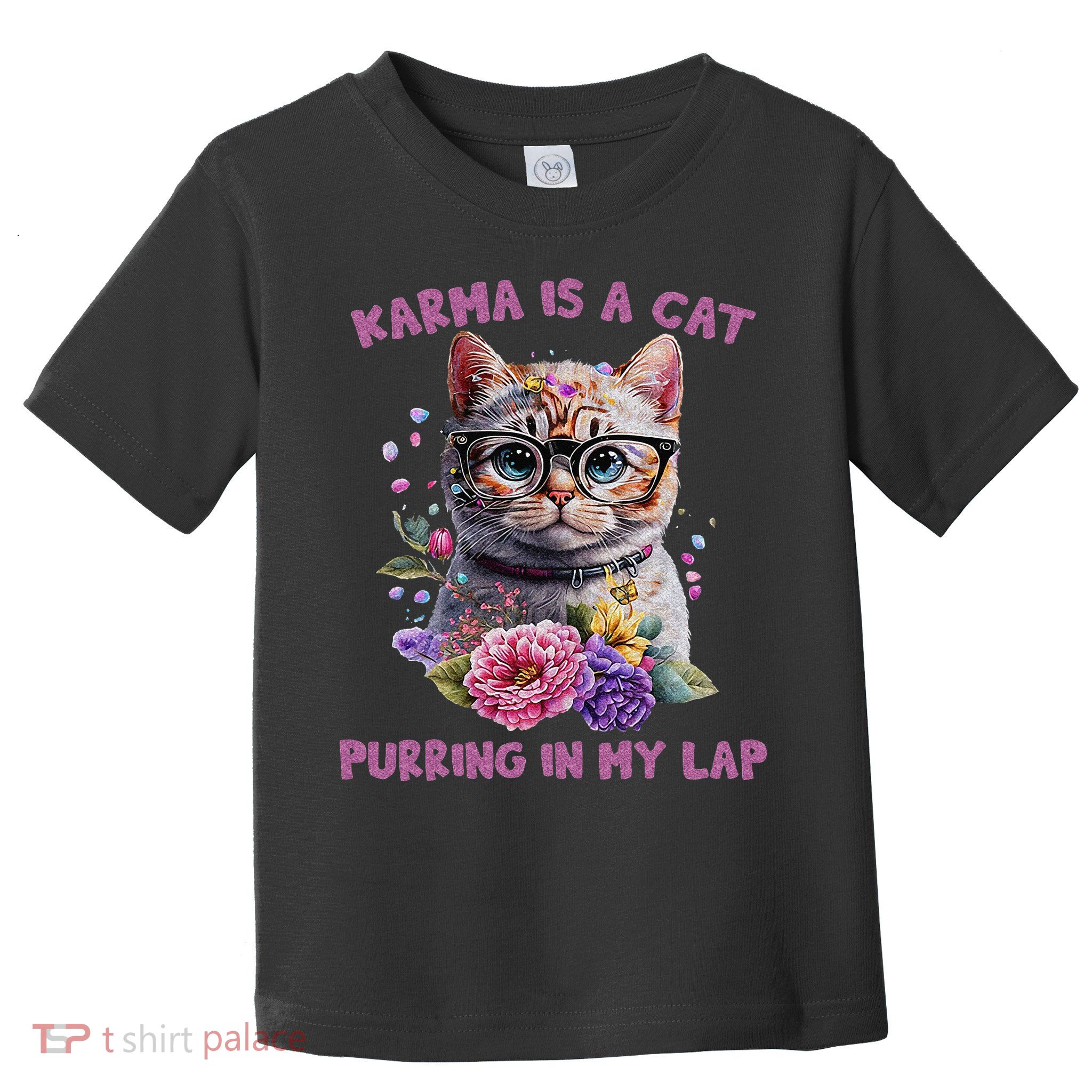 Karma Is A Cat Purring In My Lap Toddler T-Shirt
