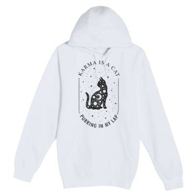 Karma Is A Cat Purring In My Lap Cause It Loves Me Premium Pullover Hoodie