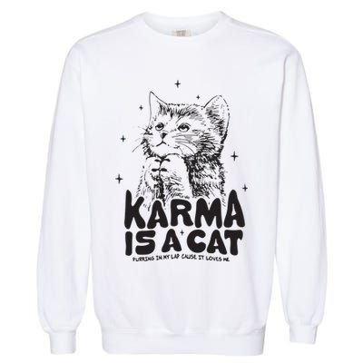 Karma Is A Cat Shirts Taylor Eras Cat Lover Garment-Dyed Sweatshirt