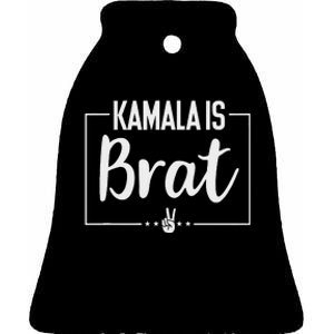 Kamala Is Brat Kamala Is Brat 2024 TeesKamala Is Brat Ceramic Bell Ornament