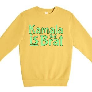 Kamala Is Brat Funny Sarcastic Quote Kamala Is Brat 2024 Premium Crewneck Sweatshirt