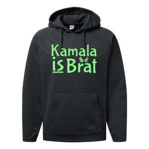 Kamala Is Brat Funny Sarcastic Quote Kamala Is Brat 2024 Performance Fleece Hoodie