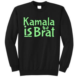 Kamala Is Brat Funny Sarcastic Quote Kamala Is Brat 2024 Sweatshirt