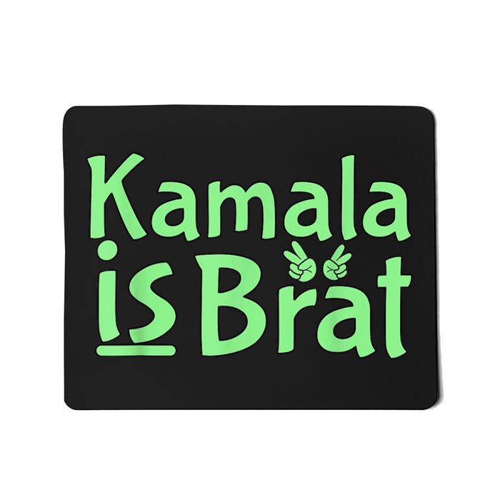 Kamala Is Brat Funny Sarcastic Quote Kamala Is Brat 2024 Mousepad